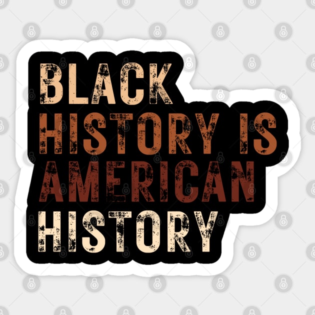 Black History Is American History Melanin Black Pride Sticker by Creatifly Graphic Tees